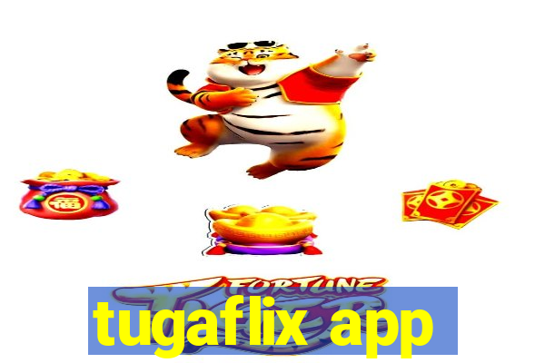 tugaflix app